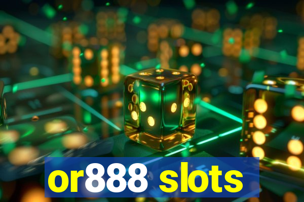 or888 slots